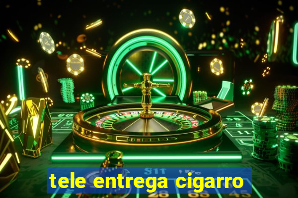 tele entrega cigarro